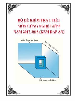 Bộ đề kiểm tra 1 tiết môn Công nghệ Lớp 8 - Năm học 2017-2018